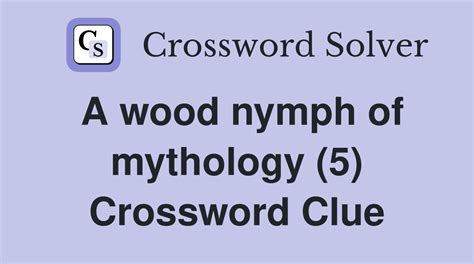 wood nymph Crossword Clue: 4 Answers with 5